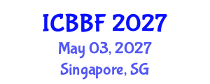 International Conference on Business, Banking and Finance (ICBBF) May 03, 2027 - Singapore, Singapore International Conference on Business, Banking and Finance (ICBBF) May 03, 2027 - Singapore, Singapore
