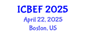 International Conference on Business, Economics and Finance (ICBEF) April 22, 2025 - Boston, United States
