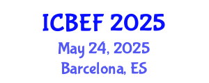 International Conference on Business, Economics and Finance (ICBEF) May 24, 2025 - Barcelona, Spain