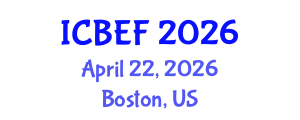 International Conference on Business, Economics and Finance (ICBEF) April 22, 2026 - Boston, United States