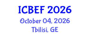 International Conference on Business, Economics and Finance (ICBEF) October 04, 2026 - Tbilisi, Georgia