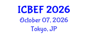 International Conference on Business, Economics and Finance (ICBEF) October 07, 2026 - Tokyo, Japan