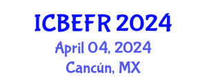 International Conference on Business, Economics and Finance Research (ICBEFR) April 04, 2024 - Cancún, Mexico