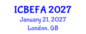 International Conference on Business, Economics and Financial Applications (ICBEFA) January 21, 2027 - London, United Kingdom International Conference on Business, Economics and Financial Applications (ICBEFA) January 21, 2027 - London, United Kingdom