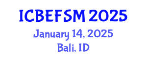 International Conference on Business, Economics, and Financial Sciences, Management (ICBEFSM) January 14, 2025 - Bali, Indonesia