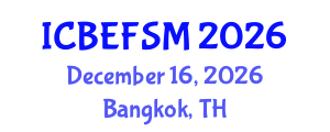 International Conference on Business, Economics, and Financial Sciences, Management (ICBEFSM) December 16, 2026 - Bangkok, Thailand International Conference on Business, Economics, and Financial Sciences, Management (ICBEFSM) December 16, 2026 - Bangkok, Thailand