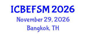 International Conference on Business, Economics, and Financial Sciences, Management (ICBEFSM) November 29, 2026 - Bangkok, Thailand International Conference on Business, Economics, and Financial Sciences, Management (ICBEFSM) November 29, 2026 - Bangkok, Thailand