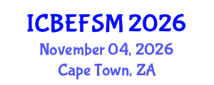 International Conference on Business, Economics, and Financial Sciences, Management (ICBEFSM) November 04, 2026 - Cape Town, South Africa