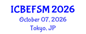 International Conference on Business, Economics, and Financial Sciences, Management (ICBEFSM) October 07, 2026 - Tokyo, Japan