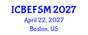 International Conference on Business, Economics, and Financial Sciences, Management (ICBEFSM) April 22, 2027 - Boston, United States International Conference on Business, Economics, and Financial Sciences, Management (ICBEFSM) April 22, 2027 - Boston, United States