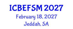 International Conference on Business, Economics, and Financial Sciences, Management (ICBEFSM) February 18, 2027 - Jeddah, Saudi Arabia International Conference on Business, Economics, and Financial Sciences, Management (ICBEFSM) February 18, 2027 - Jeddah, Saudi Arabia