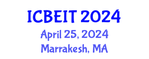 International Conference on Business, Economics and Information Technology (ICBEIT) April 25, 2024 - Marrakesh, Morocco