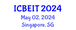 International Conference on Business, Economics and Information Technology (ICBEIT) May 02, 2024 - Singapore, Singapore