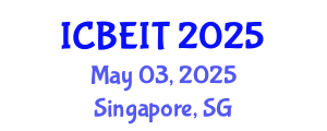 International Conference on Business, Economics and Information Technology (ICBEIT) May 03, 2025 - Singapore, Singapore