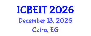 International Conference on Business, Economics and Information Technology (ICBEIT) December 13, 2026 - Cairo, Egypt International Conference on Business, Economics and Information Technology (ICBEIT) December 13, 2026 - Cairo, Egypt