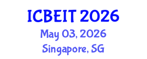 International Conference on Business, Economics and Information Technology (ICBEIT) May 03, 2026 - Singapore, Singapore