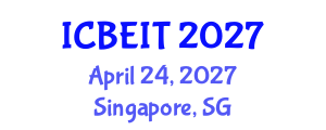 International Conference on Business, Economics and Information Technology (ICBEIT) April 24, 2027 - Singapore, Singapore International Conference on Business, Economics and Information Technology (ICBEIT) April 24, 2027 - Singapore, Singapore