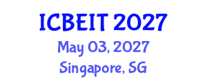 International Conference on Business, Economics and Information Technology (ICBEIT) May 03, 2027 - Singapore, Singapore International Conference on Business, Economics and Information Technology (ICBEIT) May 03, 2027 - Singapore, Singapore