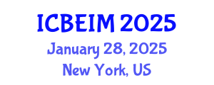International Conference on Business, Economics and Innovation Management (ICBEIM) January 28, 2025 - New York, United States