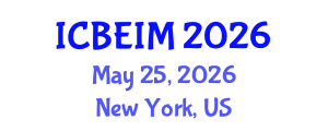International Conference on Business, Economics and Innovation Management (ICBEIM) May 25, 2026 - New York, United States International Conference on Business, Economics and Innovation Management (ICBEIM) May 25, 2026 - New York, United States