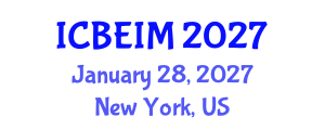 International Conference on Business, Economics and Innovation Management (ICBEIM) January 28, 2027 - New York, United States International Conference on Business, Economics and Innovation Management (ICBEIM) January 28, 2027 - New York, United States