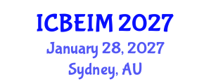 International Conference on Business, Economics and Innovation Management (ICBEIM) January 28, 2027 - Sydney, Australia International Conference on Business, Economics and Innovation Management (ICBEIM) January 28, 2027 - Sydney, Australia