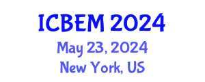 International Conference on Business, Economics and Management (ICBEM) May 23, 2024 - New York, United States