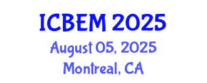 International Conference on Business, Economics and Management (ICBEM) August 05, 2025 - Montreal, Canada