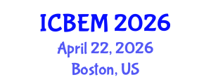 International Conference on Business, Economics and Management (ICBEM) April 22, 2026 - Boston, United States