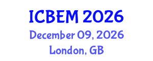 International Conference on Business, Economics and Management (ICBEM) December 09, 2026 - London, United Kingdom International Conference on Business, Economics and Management (ICBEM) December 09, 2026 - London, United Kingdom