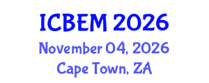 International Conference on Business, Economics and Management (ICBEM) November 04, 2026 - Cape Town, South Africa