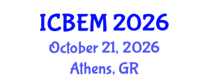 International Conference on Business Economics and Management (ICBEM) October 21, 2026 - Athens, Greece