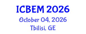 International Conference on Business, Economics and Management (ICBEM) October 04, 2026 - Tbilisi, Georgia