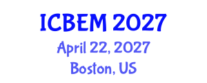 International Conference on Business, Economics and Management (ICBEM) April 22, 2027 - Boston, United States International Conference on Business, Economics and Management (ICBEM) April 22, 2027 - Boston, United States