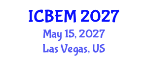 International Conference on Business, Economics and Management (ICBEM) May 15, 2027 - Las Vegas, United States International Conference on Business, Economics and Management (ICBEM) May 15, 2027 - Las Vegas, United States