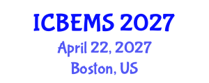 International Conference on Business, Economics and Management Sciences (ICBEMS) April 22, 2027 - Boston, United States International Conference on Business, Economics and Management Sciences (ICBEMS) April 22, 2027 - Boston, United States