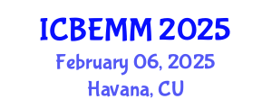 International Conference on Business, Economics and Marketing Management (ICBEMM) February 06, 2025 - Havana, Cuba