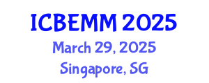 International Conference on Business, Economics and Marketing Management (ICBEMM) March 29, 2025 - Singapore, Singapore