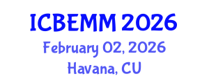 International Conference on Business, Economics and Marketing Management (ICBEMM) February 02, 2026 - Havana, Cuba International Conference on Business, Economics and Marketing Management (ICBEMM) February 02, 2026 - Havana, Cuba