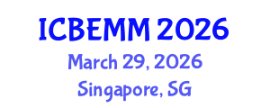 International Conference on Business, Economics and Marketing Management (ICBEMM) March 29, 2026 - Singapore, Singapore