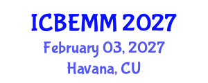 International Conference on Business, Economics and Marketing Management (ICBEMM) February 03, 2027 - Havana, Cuba International Conference on Business, Economics and Marketing Management (ICBEMM) February 03, 2027 - Havana, Cuba