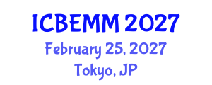 International Conference on Business, Economics and Marketing Management (ICBEMM) February 25, 2027 - Tokyo, Japan International Conference on Business, Economics and Marketing Management (ICBEMM) February 25, 2027 - Tokyo, Japan