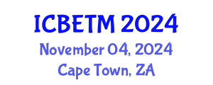 International Conference on Business, Economics and Tourism Management (ICBETM) November 04, 2024 - Cape Town, South Africa