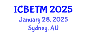 International Conference on Business, Economics and Tourism Management (ICBETM) January 28, 2025 - Sydney, Australia