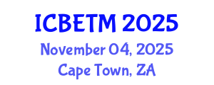 International Conference on Business, Economics and Tourism Management (ICBETM) November 04, 2025 - Cape Town, South Africa