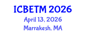 International Conference on Business, Economics and Tourism Management (ICBETM) April 13, 2026 - Marrakesh, Morocco International Conference on Business, Economics and Tourism Management (ICBETM) April 13, 2026 - Marrakesh, Morocco