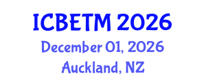 International Conference on Business, Economics and Tourism Management (ICBETM) December 01, 2026 - Auckland, New Zealand International Conference on Business, Economics and Tourism Management (ICBETM) December 01, 2026 - Auckland, New Zealand