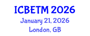 International Conference on Business, Economics and Tourism Management (ICBETM) January 21, 2026 - London, United Kingdom