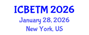 International Conference on Business, Economics and Tourism Management (ICBETM) January 28, 2026 - New York, United States