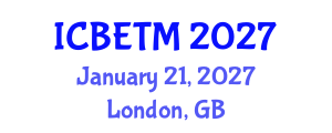 International Conference on Business, Economics and Tourism Management (ICBETM) January 21, 2027 - London, United Kingdom International Conference on Business, Economics and Tourism Management (ICBETM) January 21, 2027 - London, United Kingdom